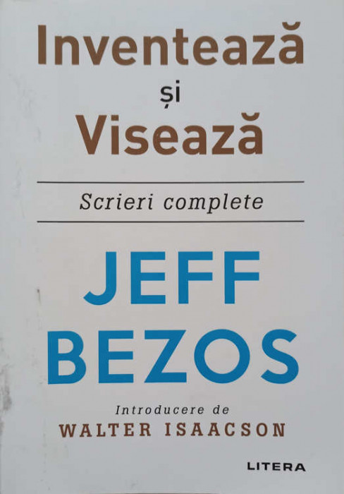 INVENTEAZA SI VISEAZA. SCRIERI COMPLETE-JEFF BEZOS-246388
