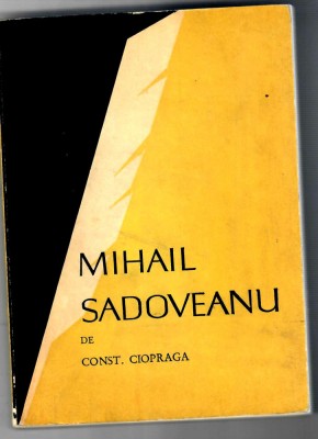 Mihail Sadoveanu, Const. Ciopraga foto