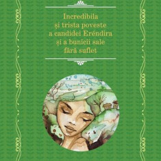 Incredibila şi trista poveste a candidei Eréndira şi a bunicii sale fără suflet - Hardcover - Gabriel García Márquez - RAO