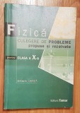 Fizica. Culegere de probleme propuse si rezolvate a X-a de Mihaela Chirita