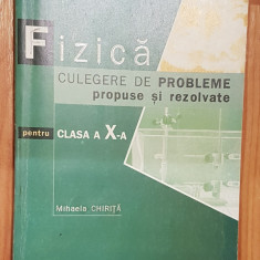 Fizica. Culegere de probleme propuse si rezolvate a X-a de Mihaela Chirita