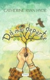 Cumpara ieftin Dă mai departe - Catherine Ryan Hyde