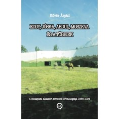 Eddy, J&oacute;ska, Abdul, Moszkva &eacute;s a t&ouml;bbiek - K&ouml;v&eacute;r &Aacute;rp&aacute;d