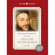 Ciocoii vechi si noi - Nicolae Filimon, ed 2018