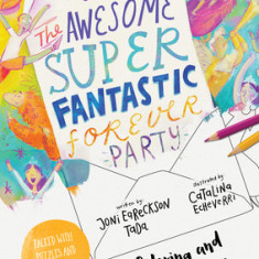 The Awesome Super Fantastic Forever Party Art and Activity Book: Coloring, Puzzles, Mazes and More