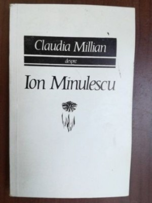 Despre Ion Minulescu- Claudia Millian foto