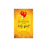 The Seven Gifts of the Holy Spirit: Every Spiritual Warrior's Guide to God's Invincible Gifts