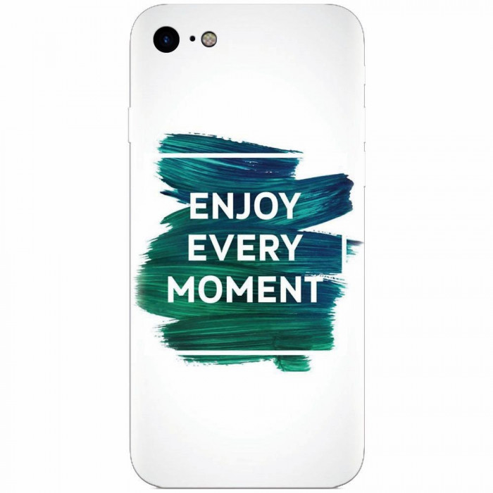 Husa silicon pentru Apple Iphone 6 / 6S, Enjoy Every Moment Motivational