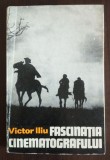 Victor Iliu - Fascinația cinematografului