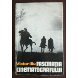 Victor Iliu - Fascinația cinematografului