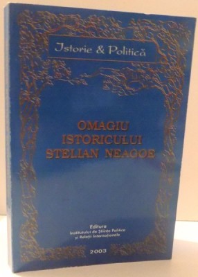 OMAGIU ISTORICULUI STELIAN NEAGOE de CRISTINA ARVATU , 2003 foto