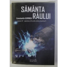 SAMANTA RAULUI (PARTEA a - III - a DIN CICLUL &quot; COSMICA &quot;) de CONST. GORNEA , 2011 DEDICATIE*