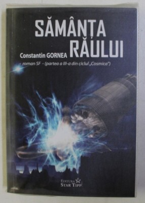 SAMANTA RAULUI (PARTEA a - III - a DIN CICLUL &amp;quot; COSMICA &amp;quot;) de CONST. GORNEA , 2011 DEDICATIE* foto