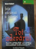 Tot Adevarul. Fata Ascunsa a Istoriei - Henri Robert, 2007, Pro, Istorie Romania