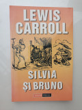 SILVIA SI BRUNO de LEWIS CARROLL, 2003, 264 pag, stare f buna
