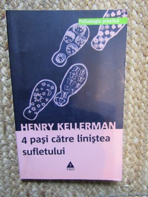 HENRY KELLERMAN - 4 PASI CATRE LINISTEA SUFLETULUI - 2008 foto