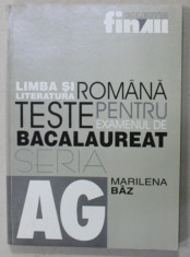 LIMBA SI LITERATURA ROMANA . TESTE PENTRU EXAMENUL DE BACALUREAT de PROF. MARILENA BAZ , 2001 foto