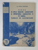 VIATA IN APELE NOASTRE CURGATOARE SI IMPORTANTA CUNOASTERII EI IN CADRUL PLANULUI DE ELECTRIFICARE de NICOLAE BACALBASA , 1964