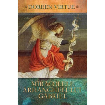 Miracolele Arhanghelului Gabriel - Doreen Virtue foto