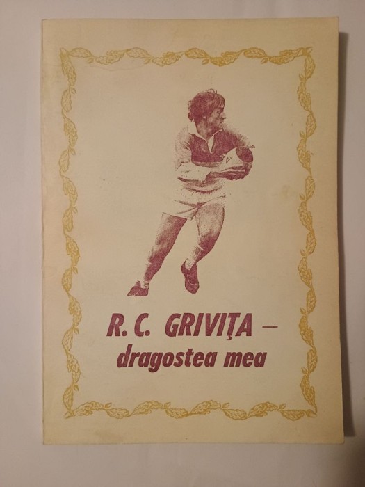 R. C. Grivița - dragostea mea (redactor: Tiberiu Stama)