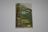 Moarte pe credit - Louis-Ferdinand Celine