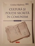 Cristina Vățulescu - Cultură și poliție secretă &icirc;n comunism