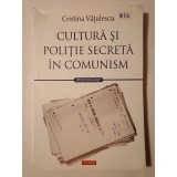 Cristina Vățulescu - Cultură și poliție secretă &icirc;n comunism