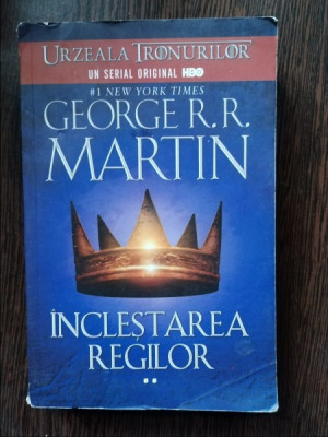 George R. R. Martin - Inclestarea Regilor Vol 2 foto