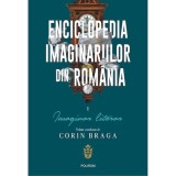Enciclopedia imaginariilor din Romania Vol. I: Imaginar literar, Corin Braga, Polirom, Fictiune, Coperta Brosata, Romana