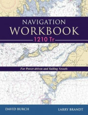 Navigation Workbook 1210 Tr: For Power-Driven and Sailing Vessels, Paperback/David Burch foto