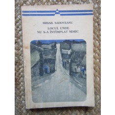 SADOVEANU - LOCUL UNDE NU S A INTAMPLAT NIMIC