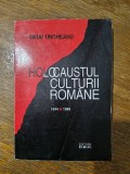 Holocaustul culturii romane 1944-1989 - Mihai Ungheanu, autograf, 1999 / R4P4F