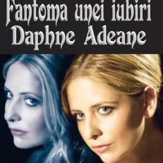 Fantoma unei iubiri - Daphne Adeane - Paperback brosat - Maurice Baring - Orizonturi