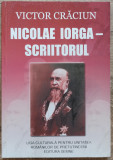 Nicolae Iorga, scriitorul - Victor Craciun
