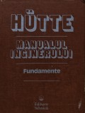 Cumpara ieftin Hutte. Manualul inginerului. Fundamente - 1995 - Maria Antoinette Ionescu (red.) (AG247)