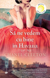 Sa ne vedem cu bine in Havana | Chanel Cleeton, 2021, Univers