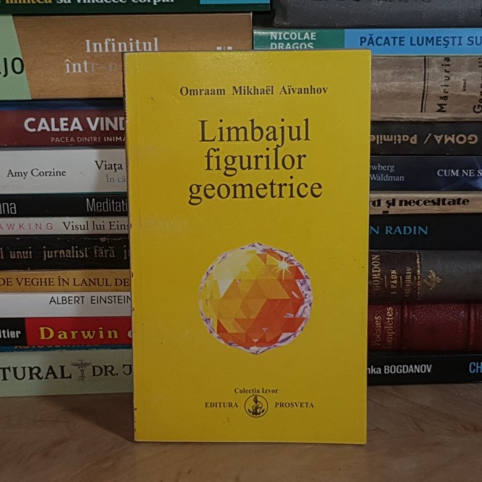 OMRAAM MIKHAEL AIVANHOV - LIMBAJUL FIGURILOR GEOMETRICE **