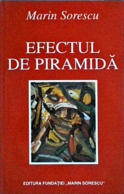Marin Sorescu - Efectul de piramida foto