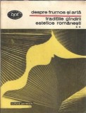 Cumpara ieftin Traditiile gandirii estetice romanesti. Despre frumos si arta (volumul 2)