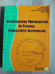Introducere matematica in studiul fiabilitatii sistemelor - V.Sava, St.Grigoras