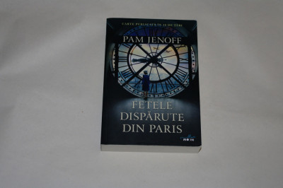 Fetele disparute din Paris - Pam Jenoff - Editura Litera - 2019 foto