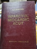 Arthur Karassi - Infarctul Miocardic Acut, Carti cardiologie, Cartonata