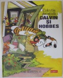 CALVIN SI HOBBES , COLECTIA ESENTIALA de BILL WATTERSON , 2019, BENZI DESENATE