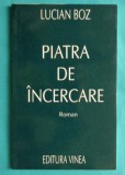 Lucian Boz &ndash; Piatra de incercare ( cu un portret de Marcel Iancu )