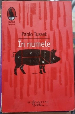 IN NUMELE PORCULUI - PABLO TUSSET foto
