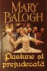 Pasiune si prejudecata - 2007 - Mary Balogh ($C44)