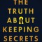 The Truth about Keeping Secrets