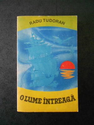 RADU TUDORAN - O LUME INTREAGA foto