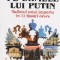 Pe urmele lui Putin. Sufletul unui imperiu in 11 fuse orare