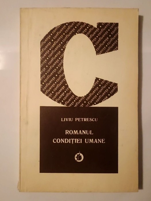 Liviu Petrescu - Romanul condiției umane (studiu critic)